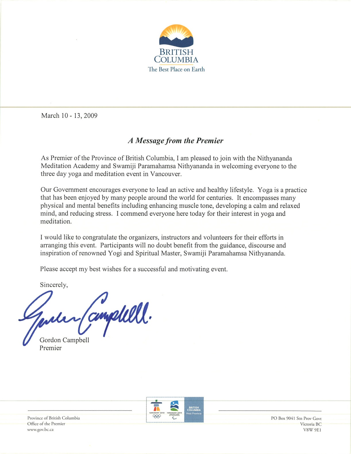 March 10, 2009: The Premier of British Columbia, Canada, Gordon Campbell, recognized His Divine Holiness along with Nithyananda Meditation Academy, for His guidance, discourse, and inspiration during the three -day yoga and meditation event in Vancouver.