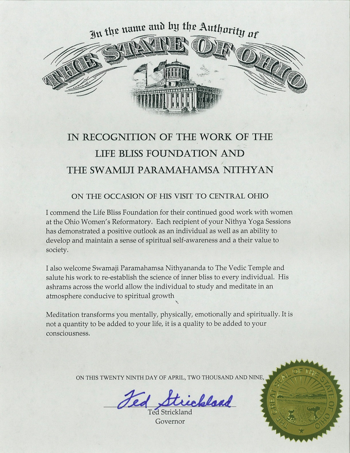 April 29, 2009: The Governor Ohio State, USA, Ted Strickland, recognized His Divine Holiness for yoga sessions at the Ohio Womenâ€™s Reformatory, and for His work to reestablish the science of inner bliss.